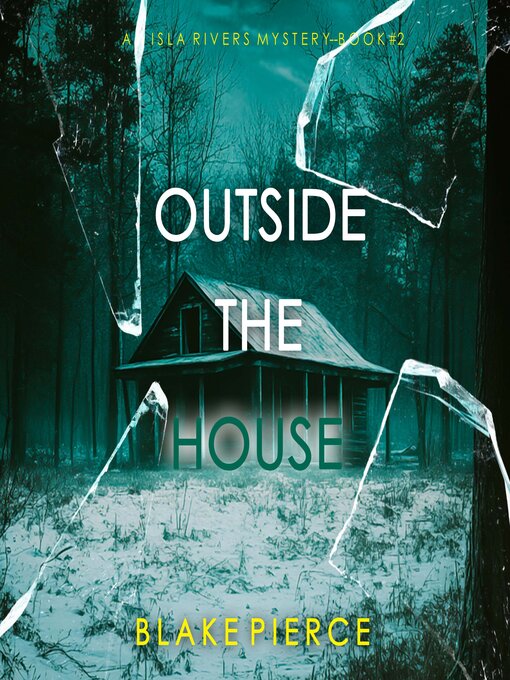 Title details for Outside the House  by Blake Pierce - Wait list